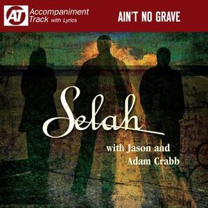 Selah - Ain't No Grave  CD